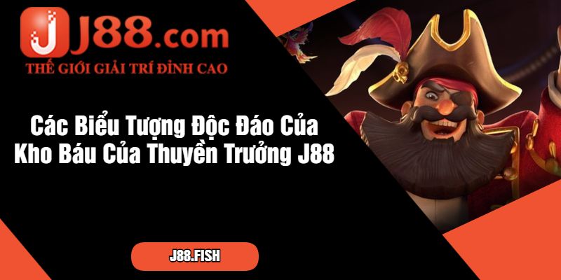 Các Biểu Tượng Độc Đáo Của Kho Báu Của Thuyền Trưởng J88