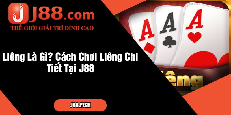 Liêng Là Gì Cách Chơi Liêng Chi Tiết Tại J88