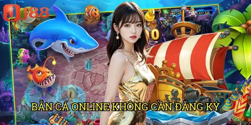 Bắn Cá Online Không Cần Đăng Ký J88: Chơi Ngay Không Chờ Đợi 1 Bắn Cá Online Không Cần Đăng Ký J88: Chơi Ngay Không Chờ Đợi