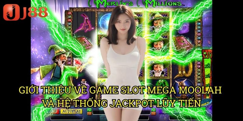 Giới Thiệu Về Game Slot Mega Moolah Và Hệ Thống Jackpot Lũy Tiến