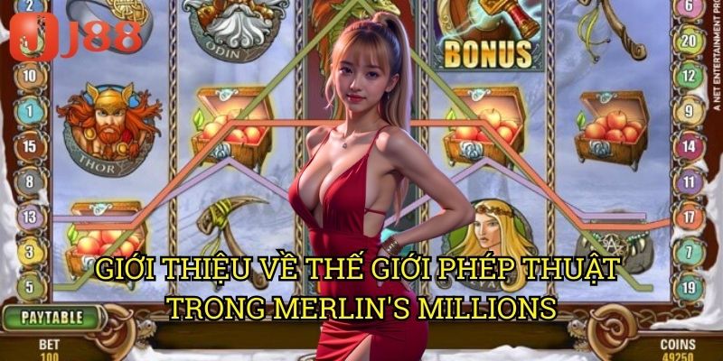 Slot Merlins Millions J88: Hành Trình Khám Phá Phép Thuật Cùng Phù Thủy 2 Giới Thiệu Về Thế Giới Phép Thuật Trong Merlin's Millions