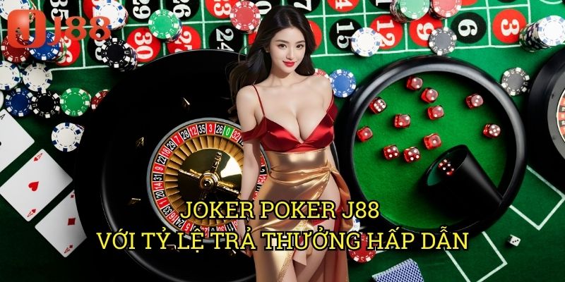 Joker Poker J88: Khám Phá Biến Thể Poker Thú Vị Với Lá Joker Đặc Biệt 3 Joker Poker J88 Với Tỷ Lệ Trả Thưởng Hấp Dẫn
