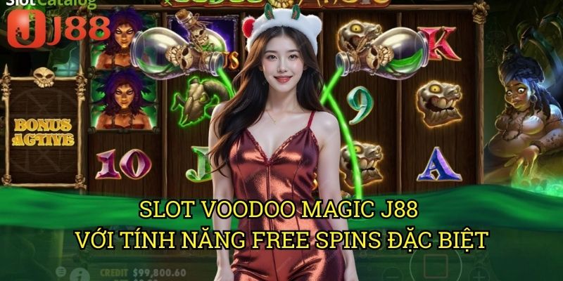 Slot Voodoo Magic J88: Khám Phá Thế Giới Bùa Chú Huyền Bí Đầy Mê Hoặc 3 Slot Voodoo Magic J88 Với Tính Năng Free Spins Đặc Biệt