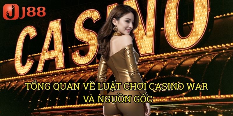 Tổng Quan Về Luật Chơi Casino War Và Nguồn Gốc